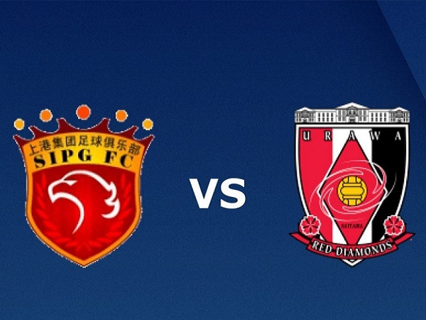 Nhận định kèo Shanghai SIPG vs Urawa Reds 18h30, 27/08 (AFC Champions League)