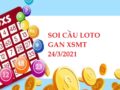 Thống kê loto gan XSMT ngày 24/3/2021 hôm nay