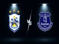 Nhận định Huddersfield vs Everton, 01h45 ngày 25/8 Cup LĐ Anh