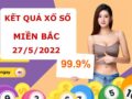 Thống kê xổ số miền Bắc ngày 27/5/2022 dự đoán xổ số thứ 6