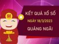 Thống kê XSQNG 18/3/2023 dự đoán chốt bao lô 2 số chuẩn