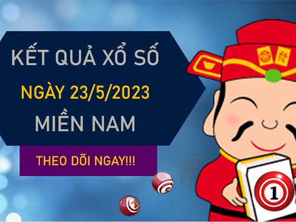 Thống kê XSMN 23/5/2023 chốt cặp số đẹp đài miền Nam