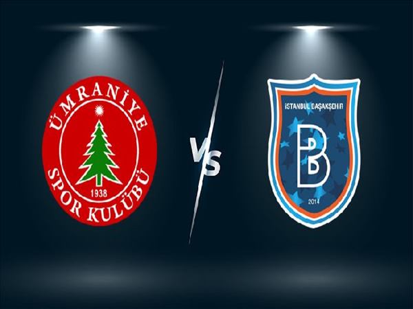 Nhận định Istanbul Basaksehir vs Umraniyespor
