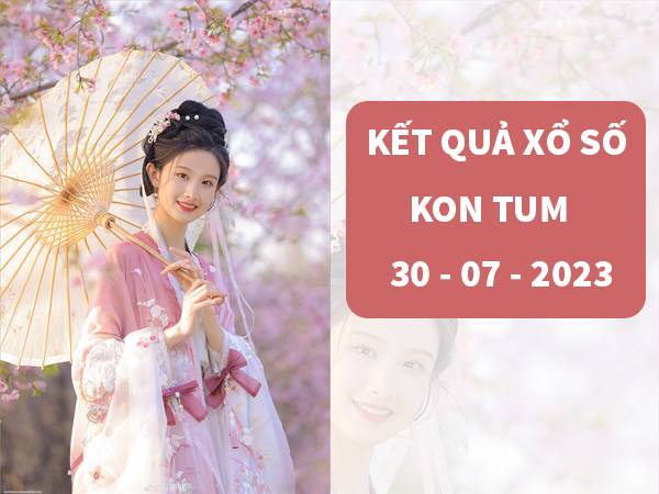 Thống kê kết quả XSKT ngày 30/7/2023 Chủ Nhật hôm nay