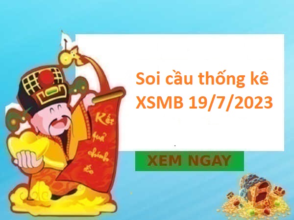 Thống kê thống kê KQXSMB 19/7/2023 hôm nay