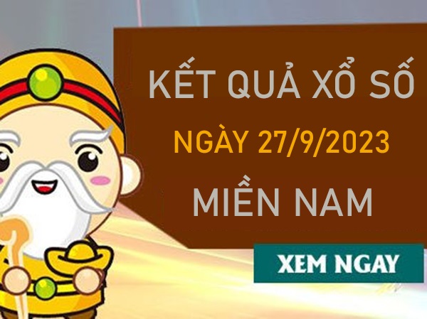 Thống kê XSMN 27/9/2023 chốt loto số đẹp đài miền Nam