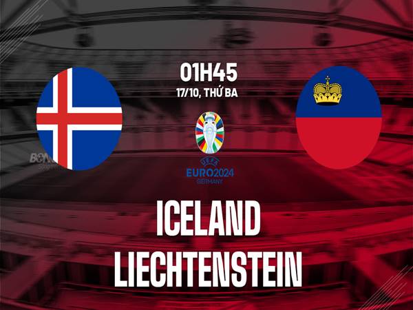 Nhận định tỷ lệ Iceland vs Liechtenstein (1h45 ngày 17/10)