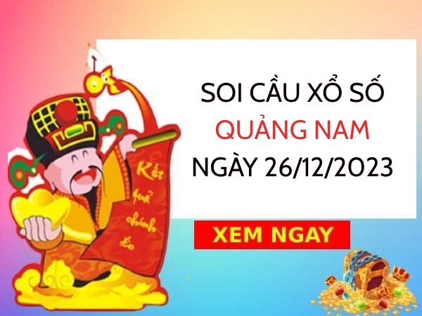 Thống kê kết quả XSQNM ngày 26/12/2023 thứ 3 hôm nay