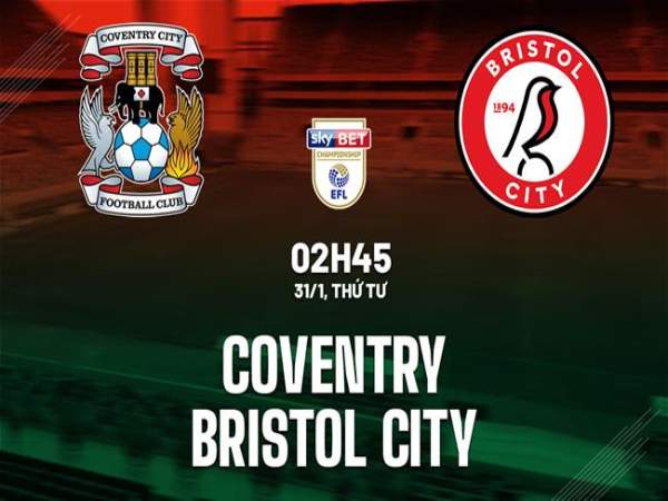 Nhận định tỷ số Coventry vs Bristol City 2h45 ngày 31/1