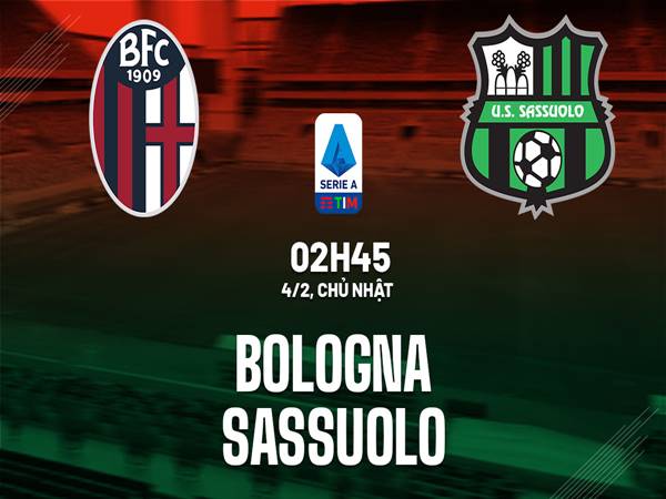 Nhận định tỷ lệ Bologna vs Sassuolo (2h45 ngày 4/2)