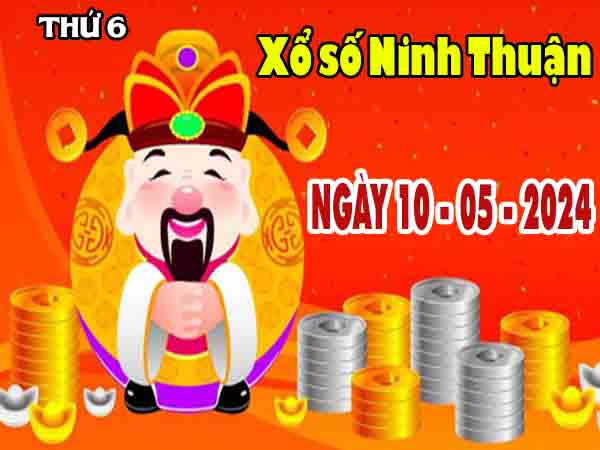 Soi cầu XSNT ngày 10/5/2024 – Soi cầu KQ Ninh Thuận thứ 6 chuẩn xác