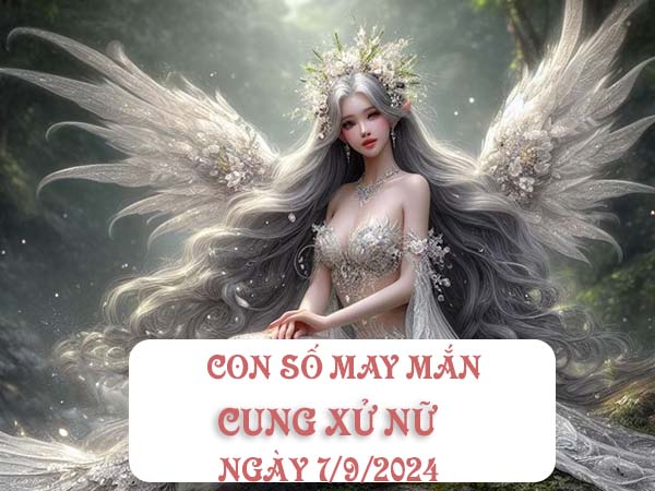 Đâu là con số may mắn cung Xử Nữ ngày 7/9/2024 hôm nay