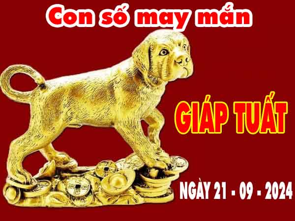 Thống kê con số may mắn tuổi Giáp Tuất ngày 21/9/2024 thứ 7 hôm nay