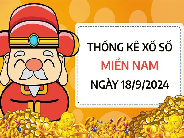 Thống kê xổ số miền Nam ngày 18/9/2024 thống kê số may mắn