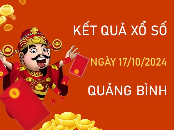 Thống kê XSQB 17/10/2024 hôm nay chốt số chuẩn xác