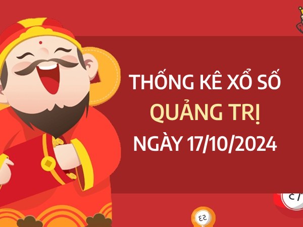 Thống kê số đẹp xổ số Quảng Trị ngày 17/10/2024 thứ 5