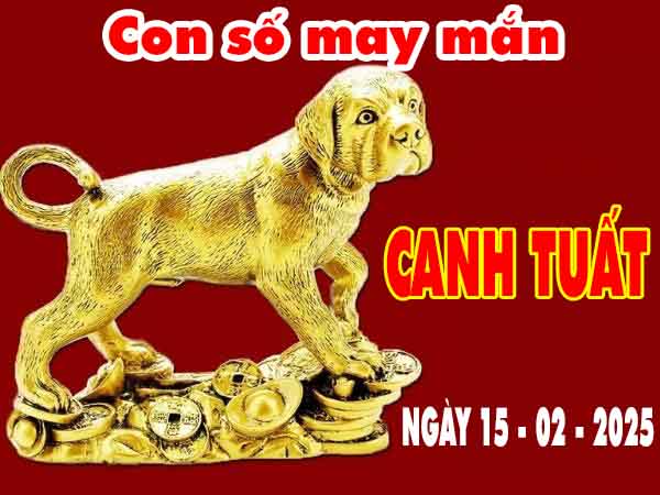 Cặp số đẹp may mắn tuổi Canh Tuất ngày 15/2/2025 thứ 7 hôm nay