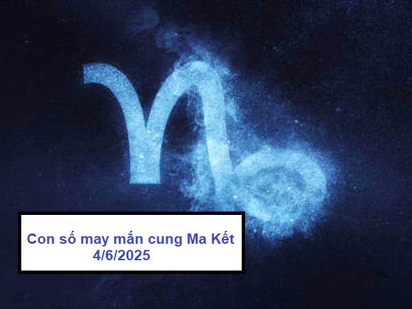 Gợi ý những con số may mắn cho Cung Ma Kết ngày 4/6/2025