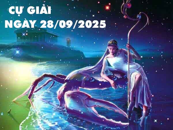 Cặp số lộc phát cung Cự Giải ngày 28/9/2025 chủ nhật hôm nay