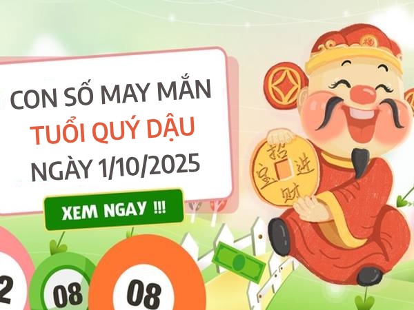 Con số chiêu tài đón lộc tuổi Quý Dậu ngày 1/10/2025