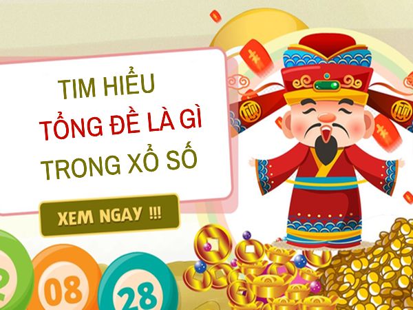 Tìm hiểu khái niệm tổng đề là gì trong xổ số 3 miền
