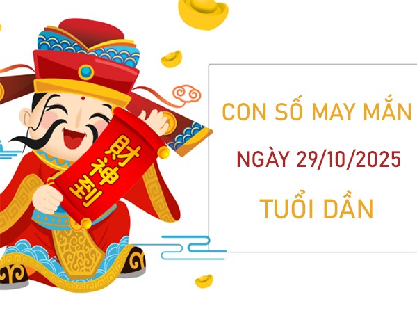 Tử vi tuổi Dần 29/10/2025 nở hoa với số phú quý