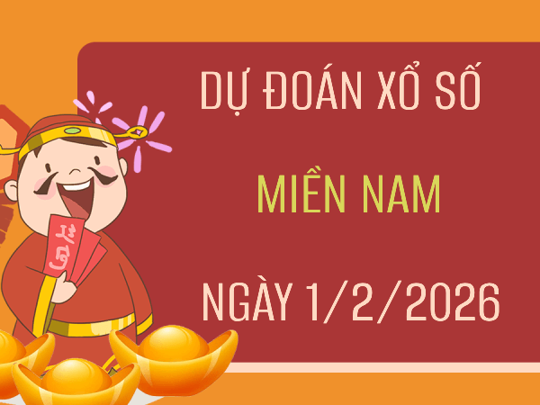 Dự đoán XSMN 1/2/2026 – Soi cầu Miền Nam chủ nhật miễn phí
