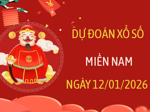 Dự đoán XSMN 12/1/2026 – Soi cầu Miền Nam thứ 2 thần tài