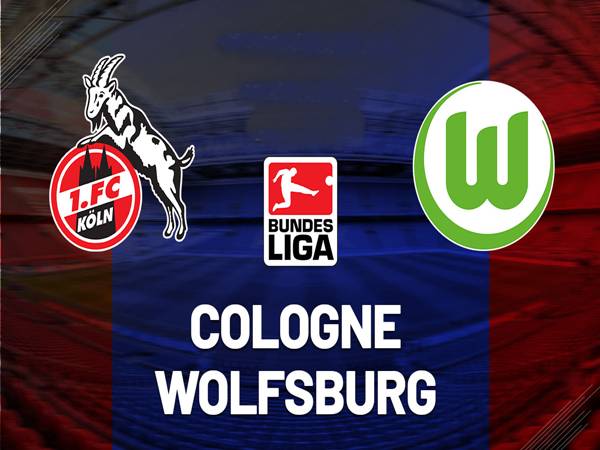 Nhận định Cologne vs Wolfsburg, 02h30 ngày 31/1/2026