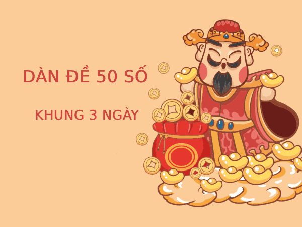 Phương pháp soi cầu dàn đề 50 số khung 3 ngày bất bạt?