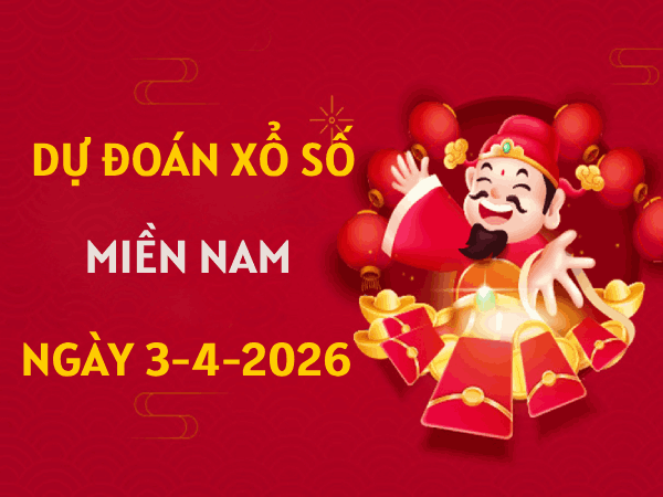 Dự đoán XSMN 3/4/2026 – Soi cầu Miền Nam thứ 6 miễn phí