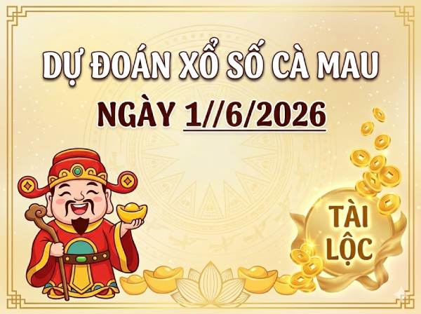 Dự đoán XSCM ngày 1 tháng 6 năm 2026 siêu vip 247