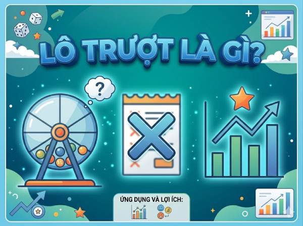 Lô trượt là gì? Tham khảo thống kê lô trượt chuẩn nhất