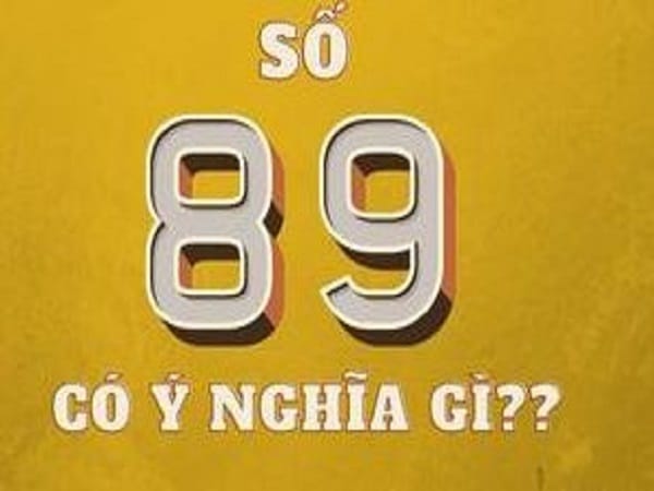 Ý nghĩa tổng quan của con số 89