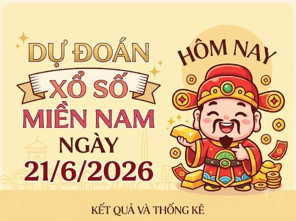 Dự đoán XSMN 21/6/2026 – Soi cầu Miền Nam chủ nhật miễn phí