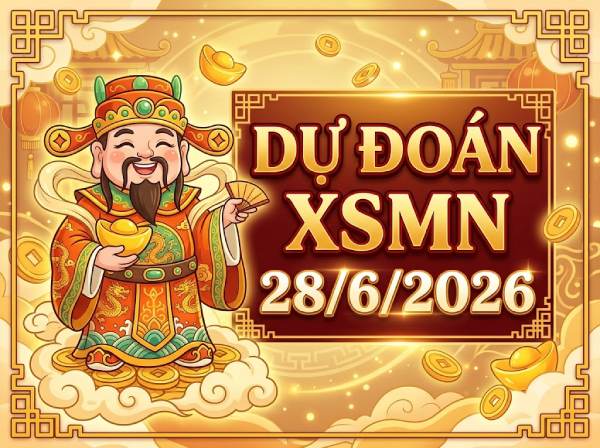 Dự đoán XSMN 28/6/2026 – Soi cầu Miền Nam thứ 7 miễn phí