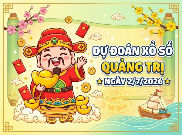Dự đoán XSQT ngày 2 tháng 7 năm 2026 miễn phí hôm nay