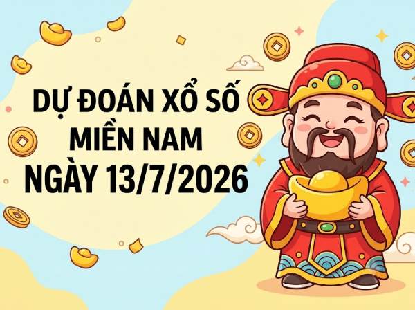 Dự đoán XSMN 13/7/2026 – Soi cầu Miền Nam thứ 2 miễn phí